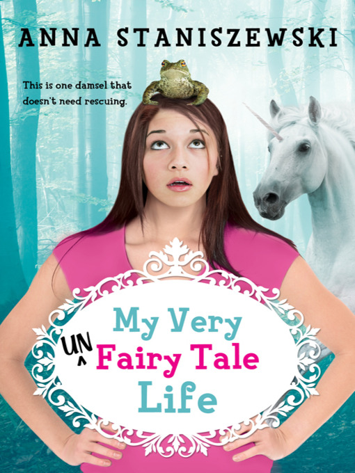 Title details for My Very UnFairy Tale Life Series, Book 1 by Anna Staniszewski - Wait list
